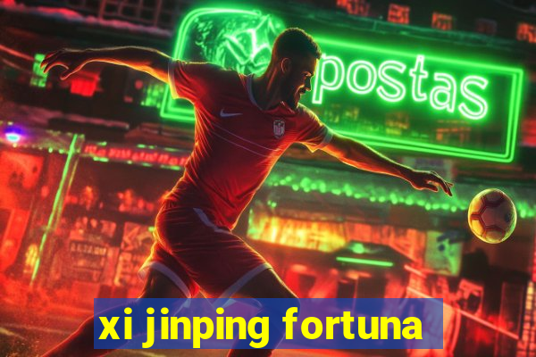 xi jinping fortuna